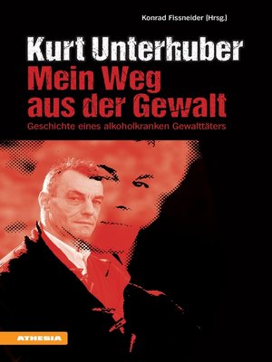 cover image of Kurt Unterhuber--Mein Weg aus der Gewalt